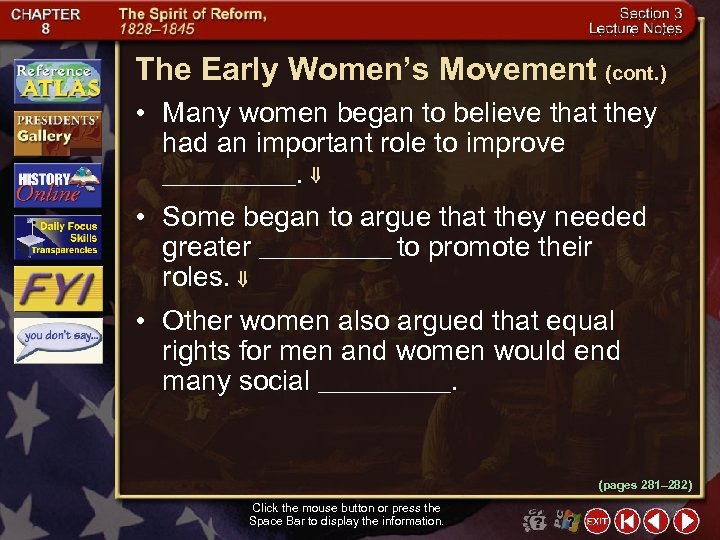 The Early Women’s Movement (cont. ) • Many women began to believe that they