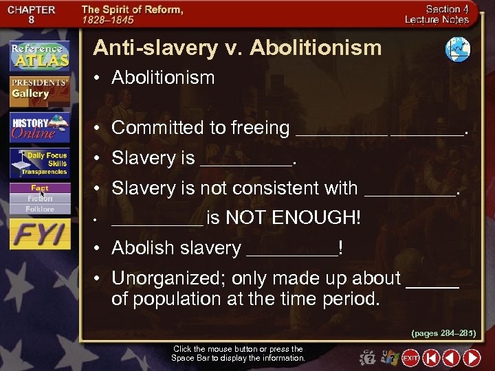 Anti-slavery v. Abolitionism • Committed to freeing ________. • Slavery is ________. • Slavery