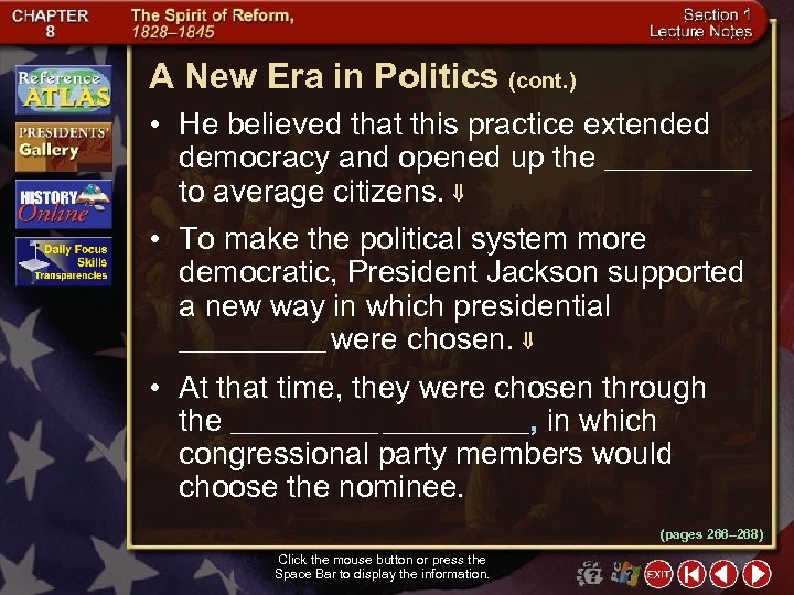 A New Era in Politics (cont. ) • He believed that this practice extended