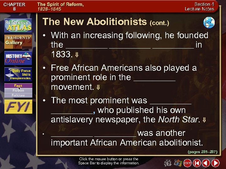 The New Abolitionists (cont. ) • With an increasing following, he founded the _______________
