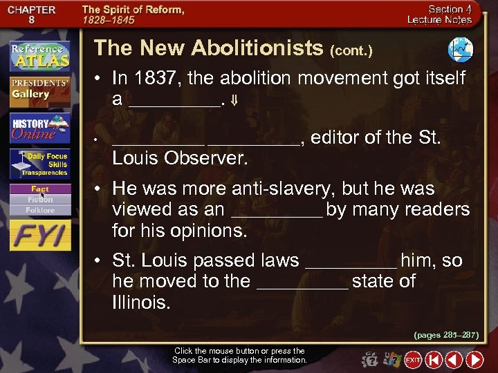 The New Abolitionists (cont. ) • In 1837, the abolition movement got itself a