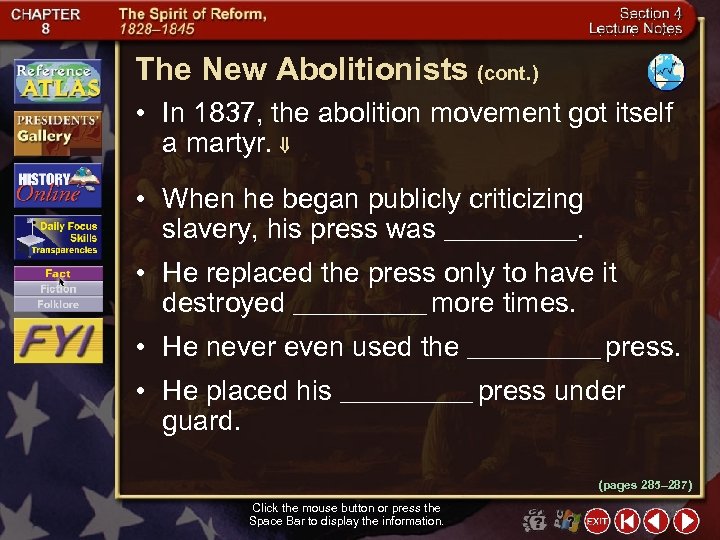 The New Abolitionists (cont. ) • In 1837, the abolition movement got itself a