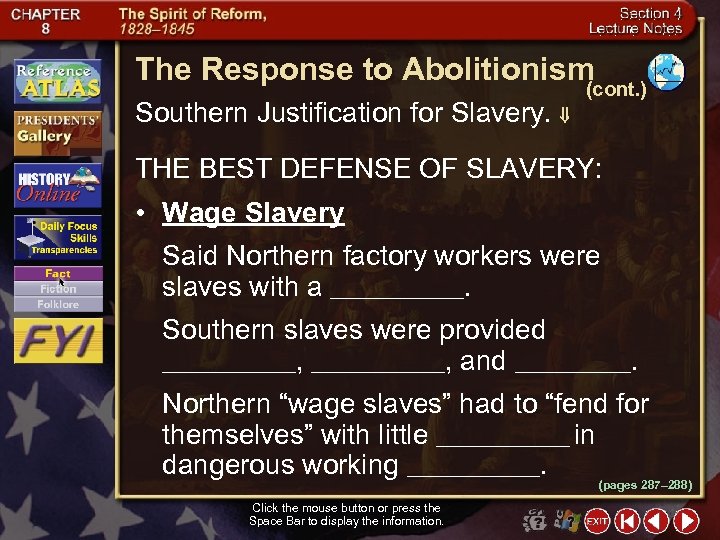The Response to Abolitionism Southern Justification for Slavery. (cont. ) THE BEST DEFENSE OF