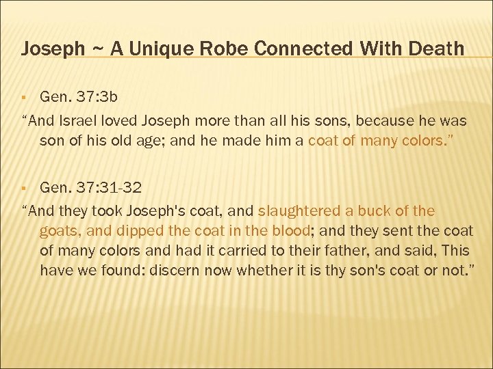 Joseph ~ A Unique Robe Connected With Death Gen. 37: 3 b “And Israel