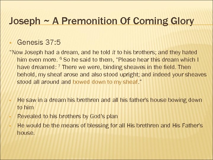 Joseph ~ A Premonition Of Coming Glory § Genesis 37: 5 “Now Joseph had