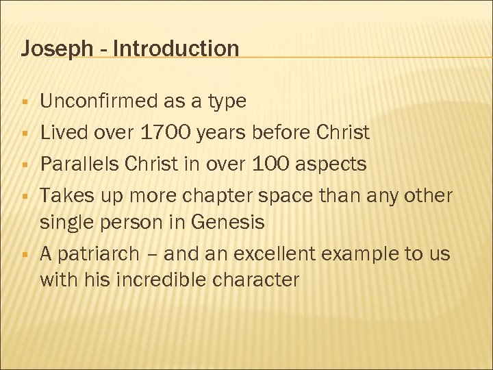 Joseph - Introduction § § § Unconfirmed as a type Lived over 1700 years