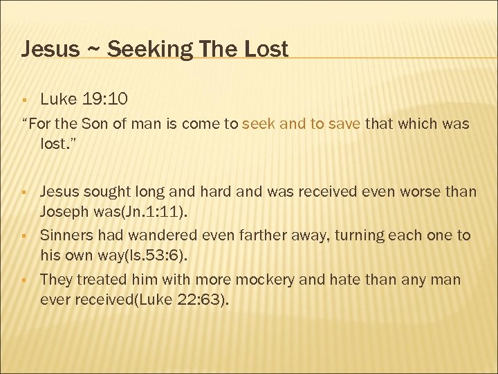 Jesus ~ Seeking The Lost § Luke 19: 10 “For the Son of man