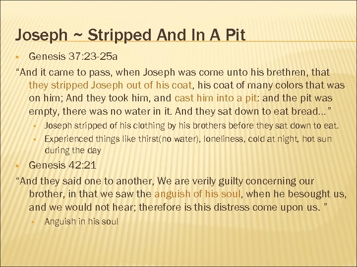 Joseph ~ Stripped And In A Pit Genesis 37: 23 -25 a “And it