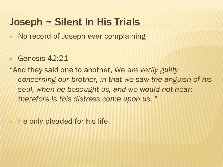 Joseph ~ Silent In His Trials § No record of Joseph ever complaining Genesis