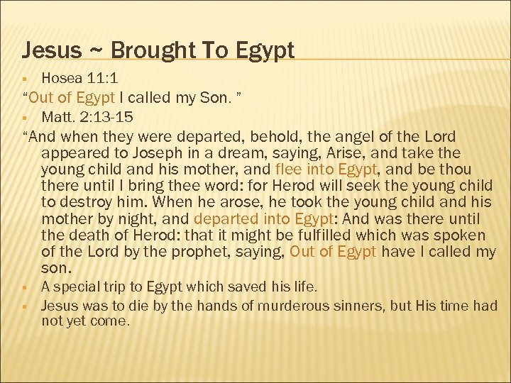 Jesus ~ Brought To Egypt § Hosea 11: 1 “Out of Egypt I called