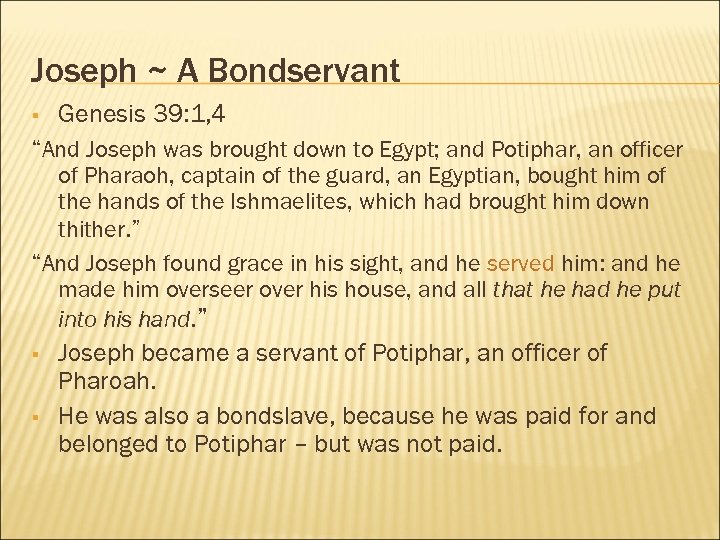 Joseph ~ A Bondservant § Genesis 39: 1, 4 “And Joseph was brought down