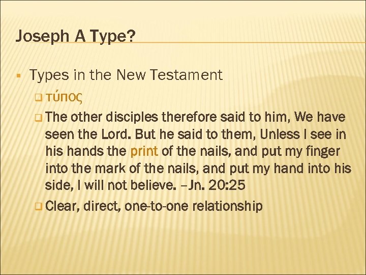 Joseph A Type? § Types in the New Testament q τυ πος q The