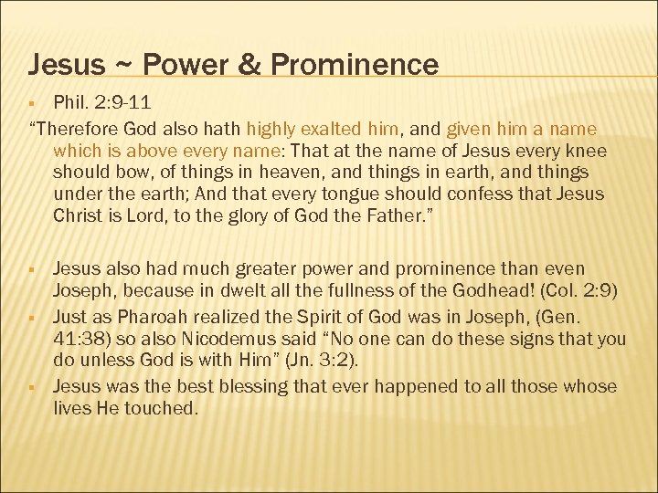 Jesus ~ Power & Prominence Phil. 2: 9 -11 “Therefore God also hath highly