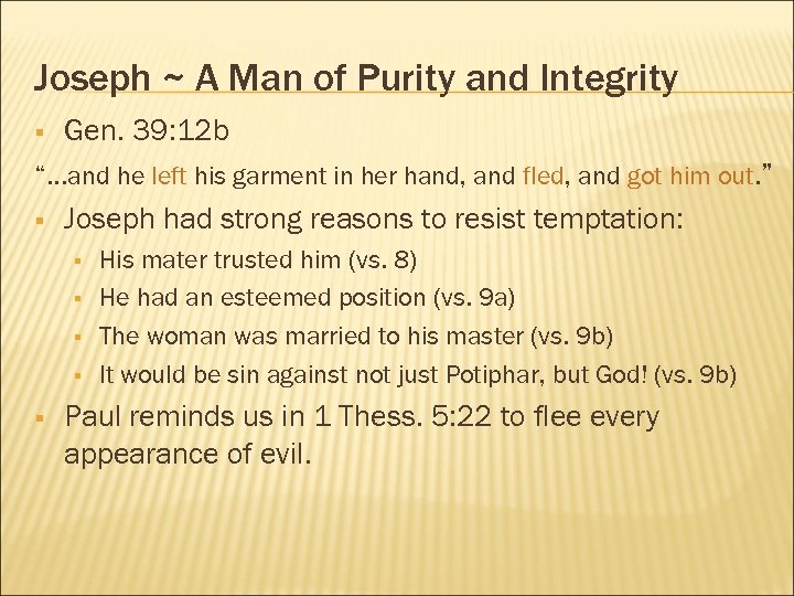 Joseph ~ A Man of Purity and Integrity § Gen. 39: 12 b “.