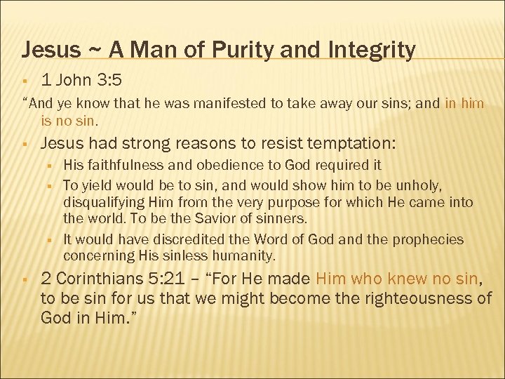 Jesus ~ A Man of Purity and Integrity § 1 John 3: 5 “And