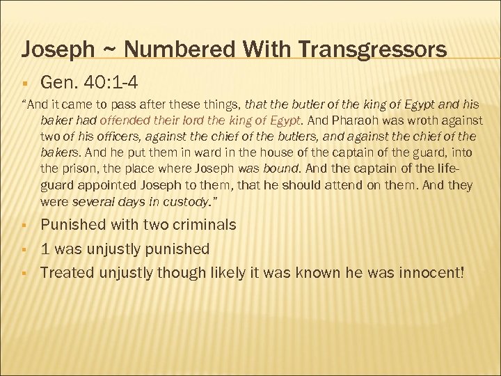 Joseph ~ Numbered With Transgressors § Gen. 40: 1 -4 “And it came to