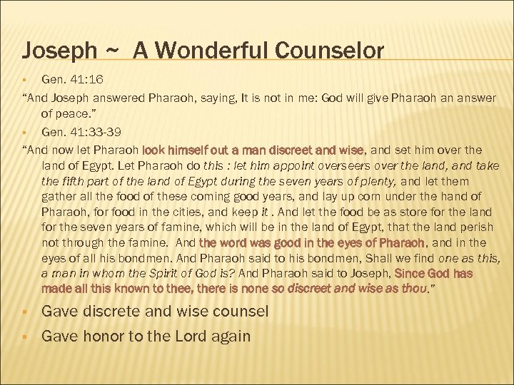 Joseph ~ A Wonderful Counselor Gen. 41: 16 “And Joseph answered Pharaoh, saying, It