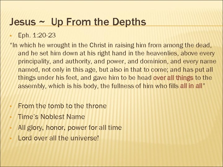 Jesus ~ Up From the Depths Eph. 1: 20 -23 “In which he wrought