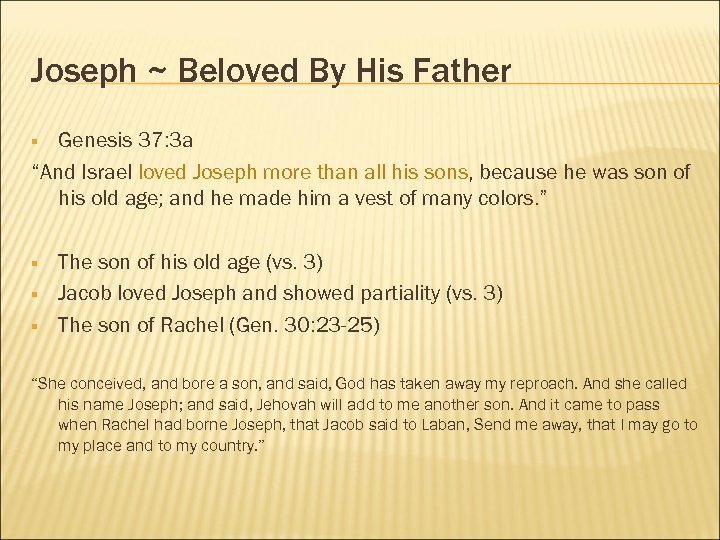 Joseph ~ Beloved By His Father Genesis 37: 3 a “And Israel loved Joseph