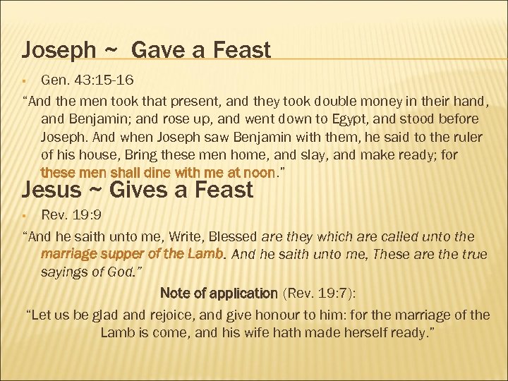 Joseph ~ Gave a Feast Gen. 43: 15 -16 “And the men took that