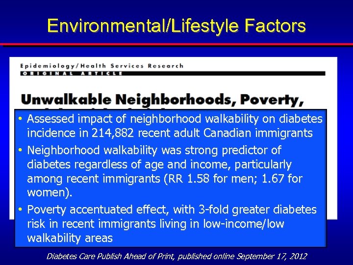 Environmental/Lifestyle Factors • Assessed impact of neighborhood walkability on diabetes incidence in 214, 882