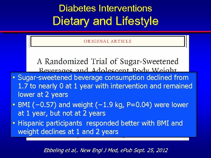 Diabetes Interventions Dietary and Lifestyle • Sugar-sweetened beverage consumption declined from 1. 7 to