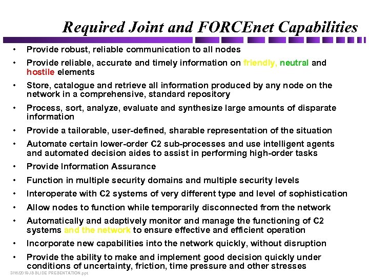 Required Joint and FORCEnet Capabilities • Provide robust, reliable communication to all nodes •