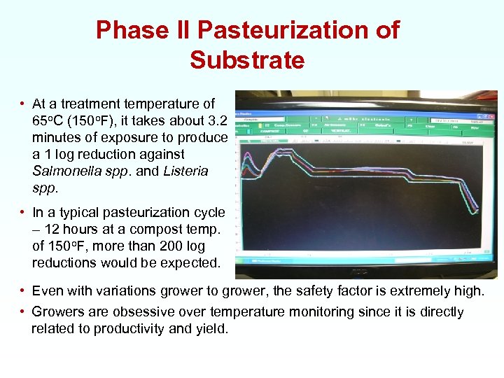 Phase II Pasteurization of Substrate • At a treatment temperature of 65 o. C