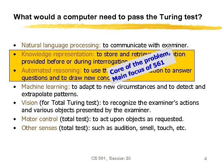 What would a computer need to pass the Turing test? • Natural language processing: