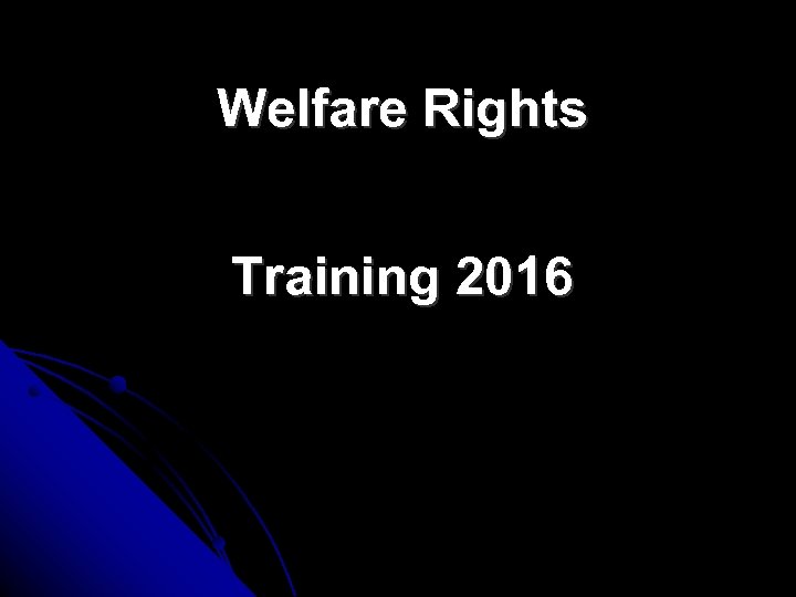 Welfare Rights Training 2016 