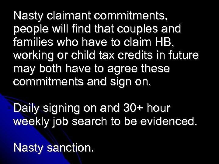 Nasty claimant commitments, people will find that couples and families who have to claim