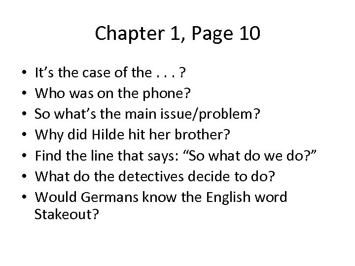 Chapter 1, Page 10 • • It’s the case of the. . . ?