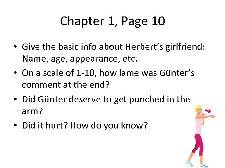 Chapter 1, Page 10 • Give the basic info about Herbert’s girlfriend: Name, age,