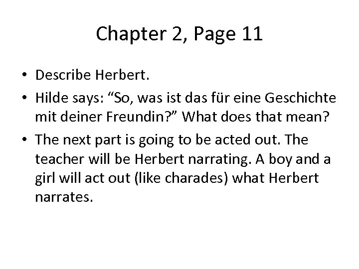 Chapter 2, Page 11 • Describe Herbert. • Hilde says: “So, was ist das