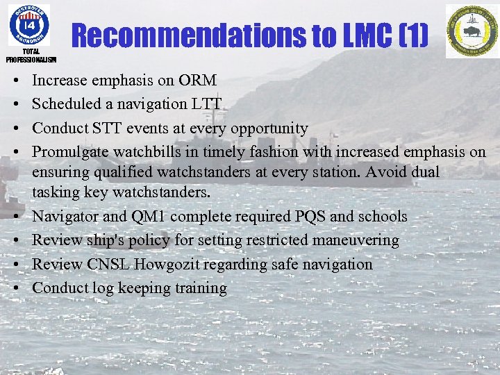 TOTAL PROFESSIONALISM • • Recommendations to LMC (1) Increase emphasis on ORM Scheduled a