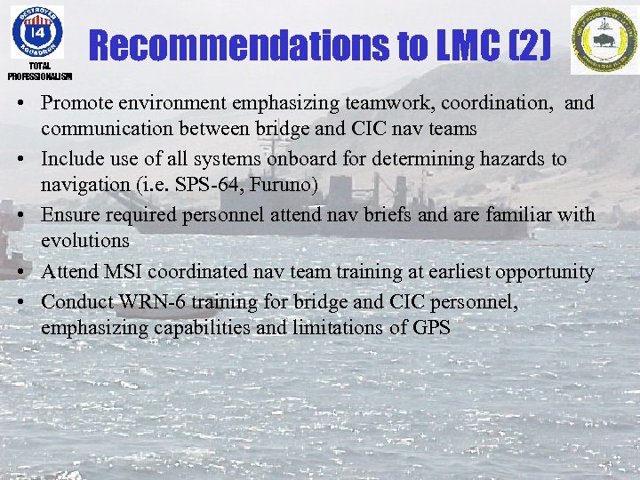 TOTAL PROFESSIONALISM Recommendations to LMC (2) • Promote environment emphasizing teamwork, coordination, and communication