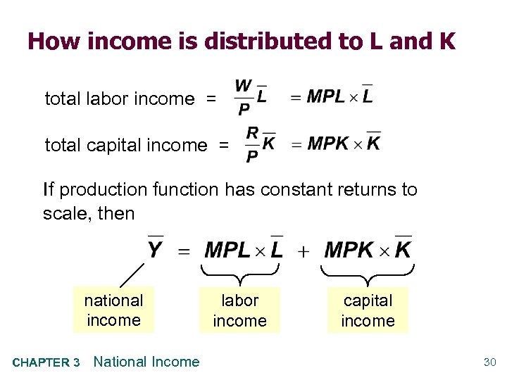 How income is distributed to L and K total labor income = total capital