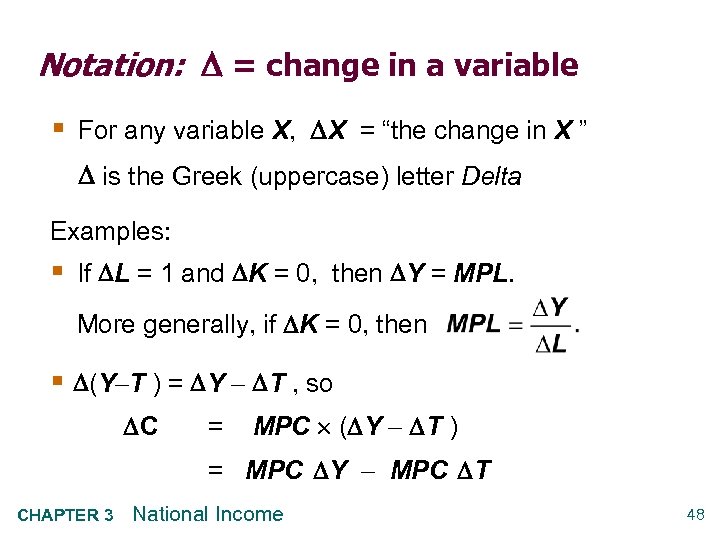 Notation: = change in a variable § For any variable X, X = “the