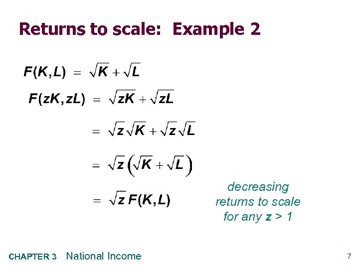 Returns to scale: Example 2 decreasing returns to scale for any z > 1