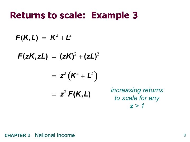 Returns to scale: Example 3 increasing returns to scale for any z>1 CHAPTER 3