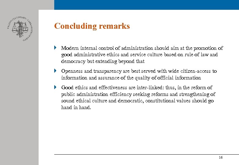 Concluding remarks Modern internal control of administration should aim at the promotion of good