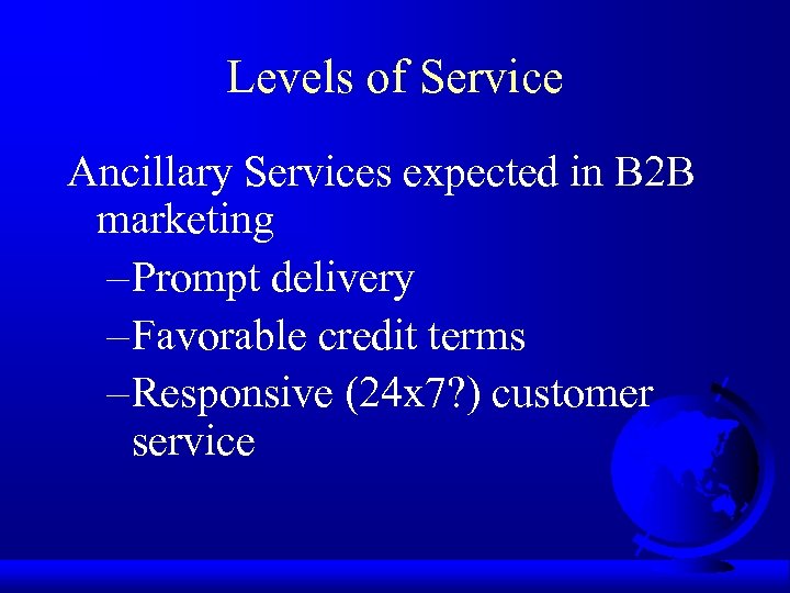 Levels of Service Ancillary Services expected in B 2 B marketing – Prompt delivery