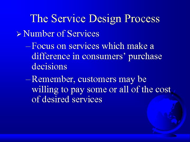The Service Design Process Ø Number of Services – Focus on services which make
