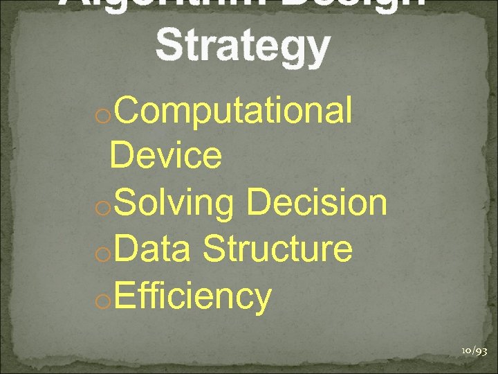 Algorithm Design Strategy o. Computational Device o. Solving Decision o. Data Structure o. Efficiency