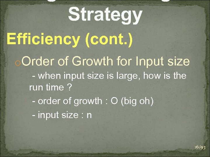 Strategy Efficiency (cont. ) o. Order of Growth for Input size - when input