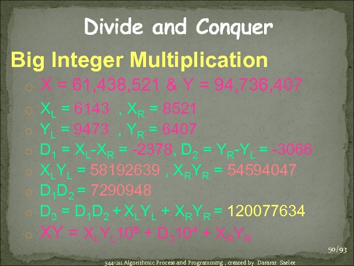 Divide and Conquer Big Integer Multiplication o X = 61, 438, 521 & Y