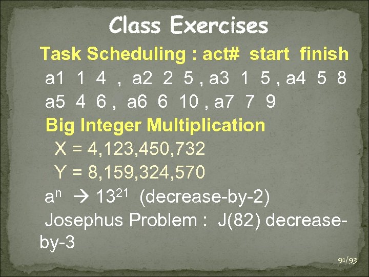 Class Exercises Task Scheduling : act# start finish a 1 1 4 , a