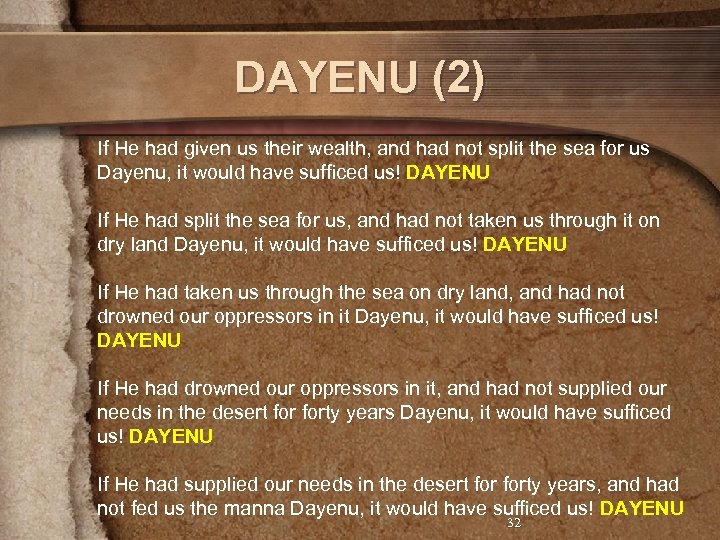DAYENU (2) If He had given us their wealth, and had not split the