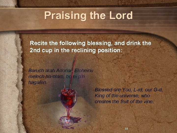 Praising the Lord Recite the following blessing, and drink the 2 nd cup in