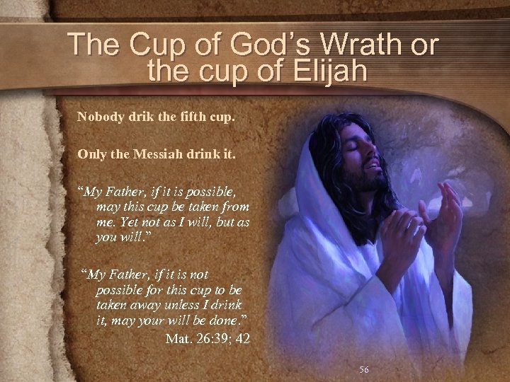 The Cup of God’s Wrath or the cup of Elijah Nobody drik the fifth
